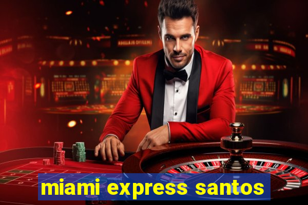 miami express santos