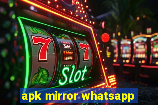 apk mirror whatsapp