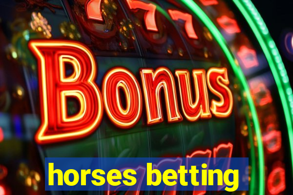 horses betting