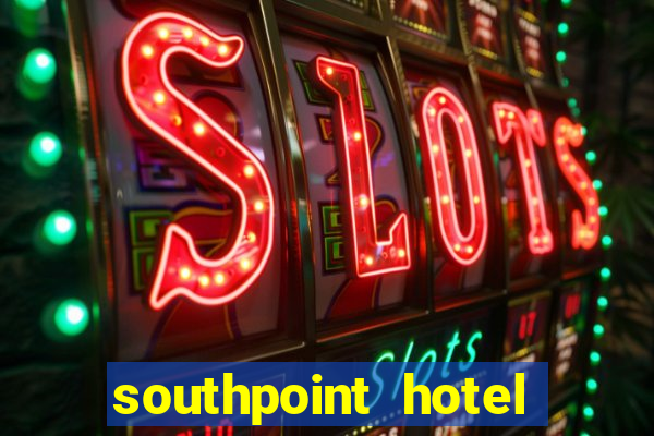 southpoint hotel and casino las vegas