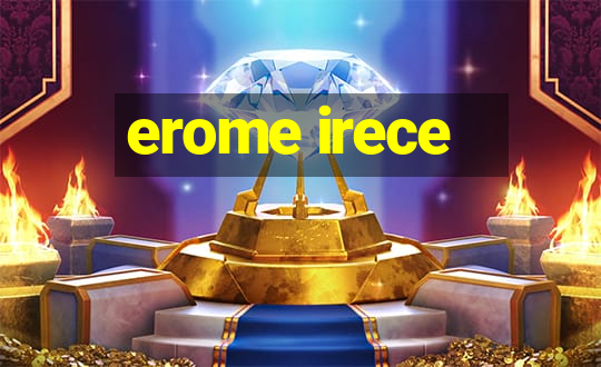 erome irece