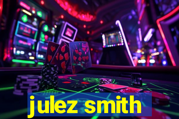 julez smith