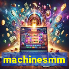 machinesmm