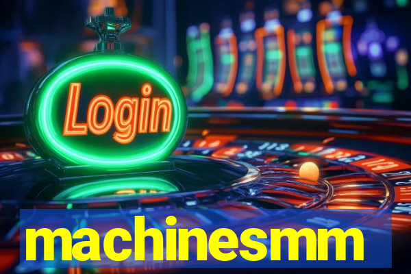 machinesmm