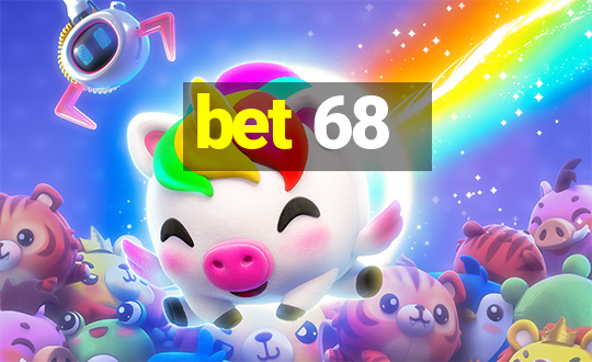 bet 68