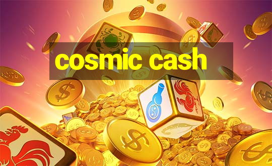 cosmic cash