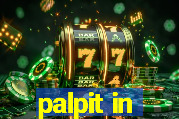 palpit in