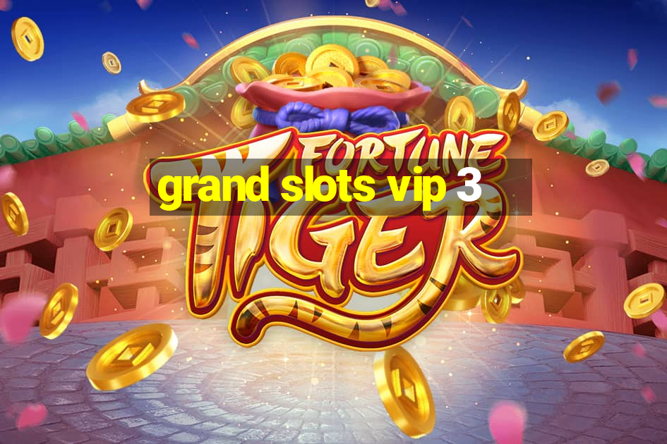 grand slots vip 3