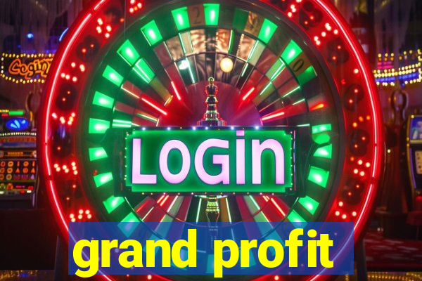 grand profit