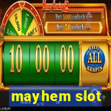 mayhem slot