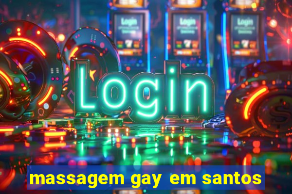 massagem gay em santos