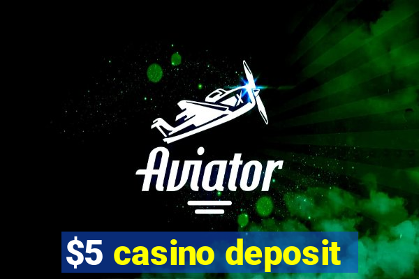 $5 casino deposit