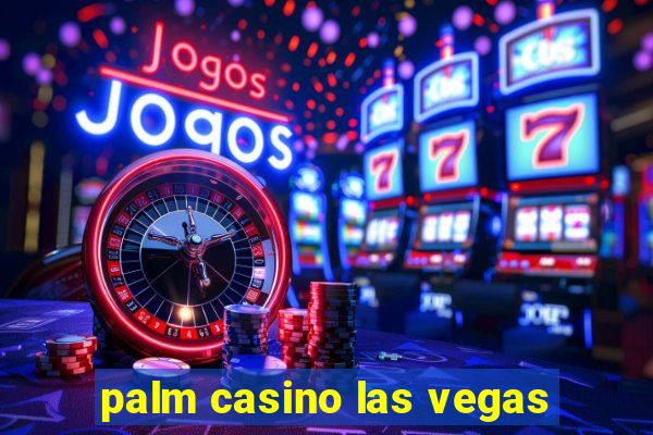 palm casino las vegas