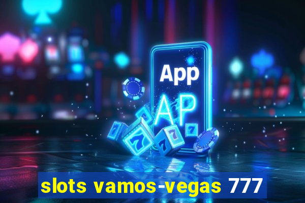 slots vamos-vegas 777