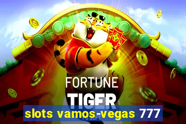 slots vamos-vegas 777