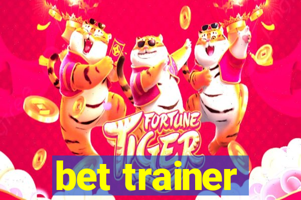 bet trainer