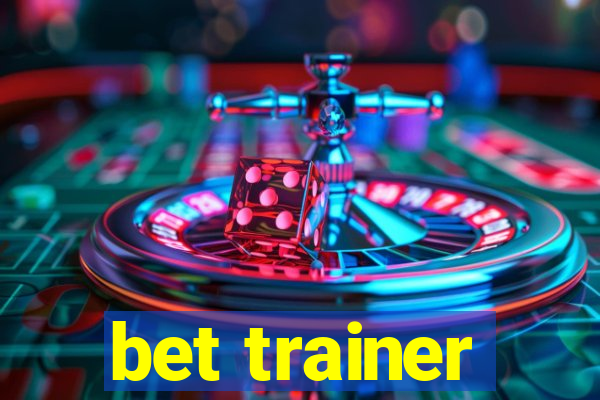 bet trainer