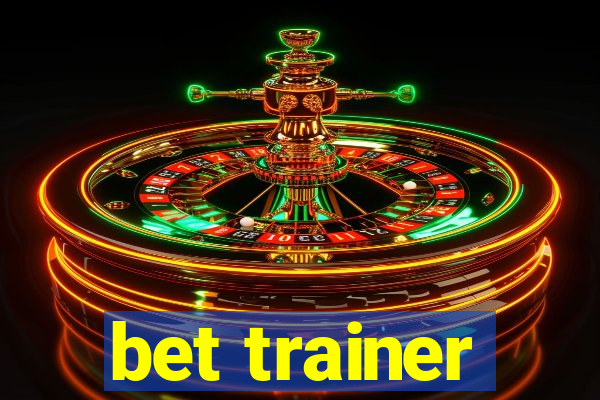 bet trainer