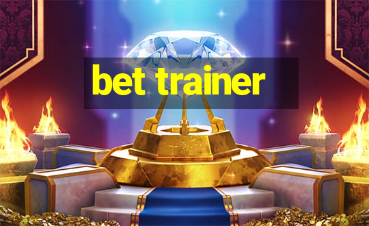 bet trainer