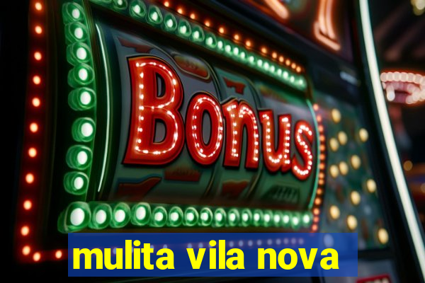 mulita vila nova