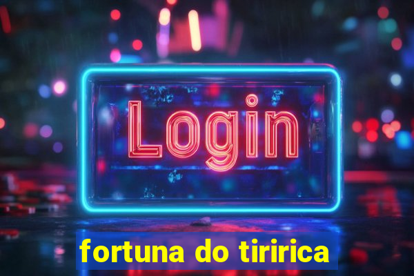 fortuna do tiririca