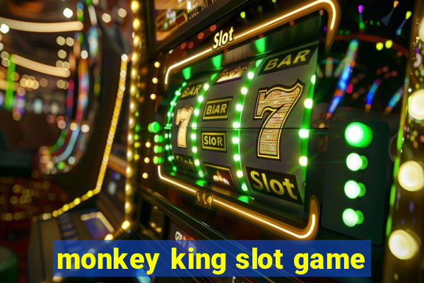 monkey king slot game