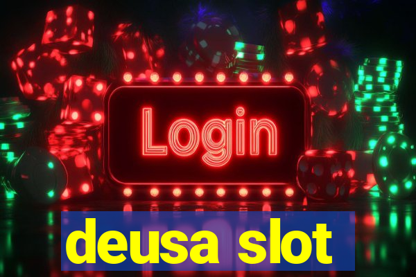 deusa slot