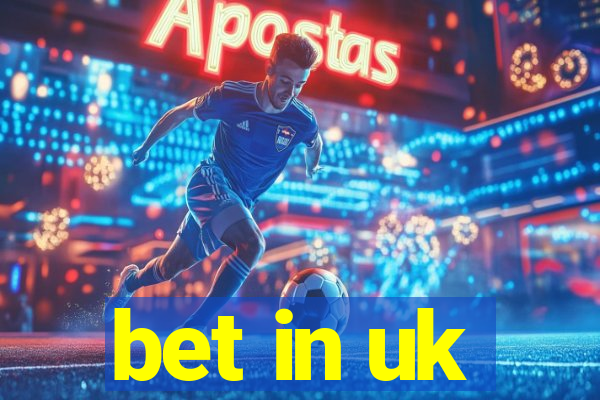 bet in uk