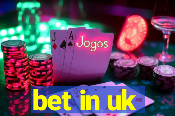 bet in uk