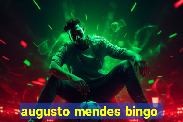 augusto mendes bingo