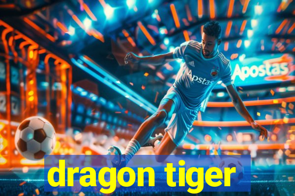 dragon tiger