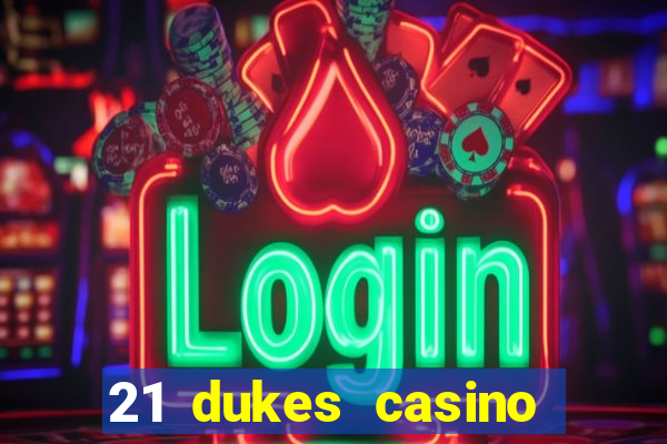 21 dukes casino play free