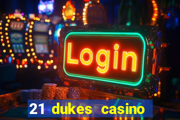 21 dukes casino play free