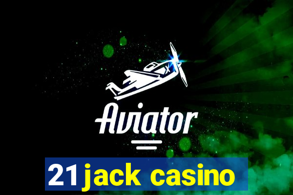 21 jack casino