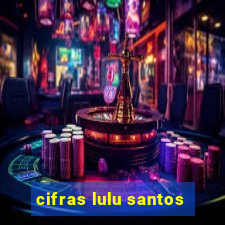 cifras lulu santos