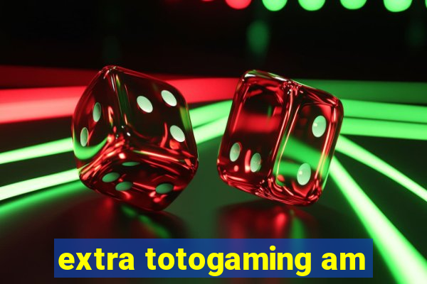 extra totogaming am