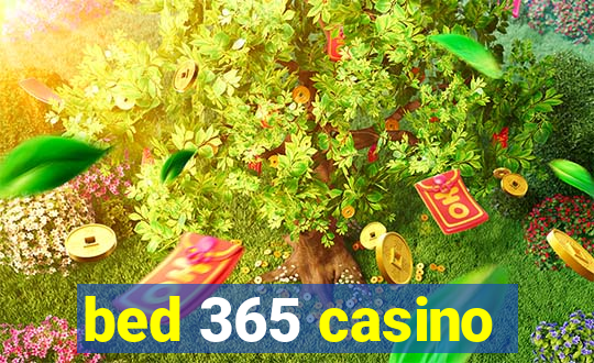 bed 365 casino