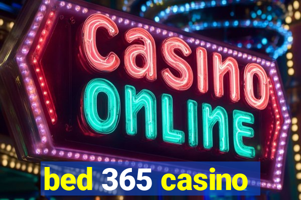 bed 365 casino