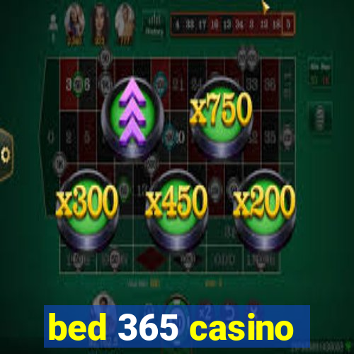 bed 365 casino