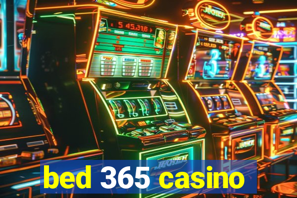 bed 365 casino