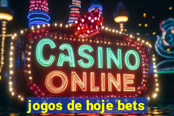 jogos de hoje bets