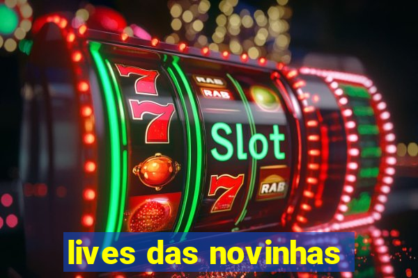 lives das novinhas