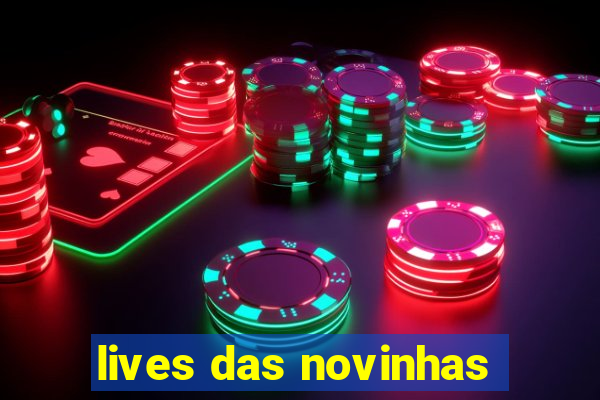 lives das novinhas