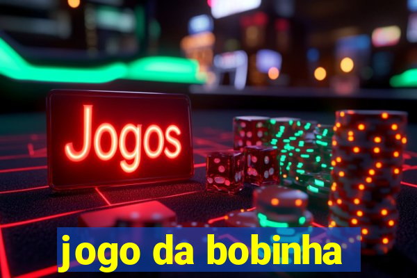 jogo da bobinha