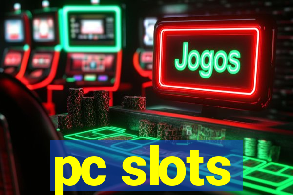 pc slots