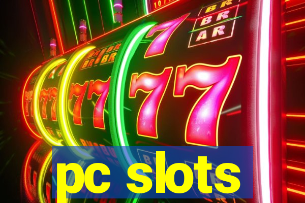 pc slots