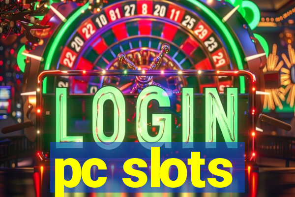 pc slots