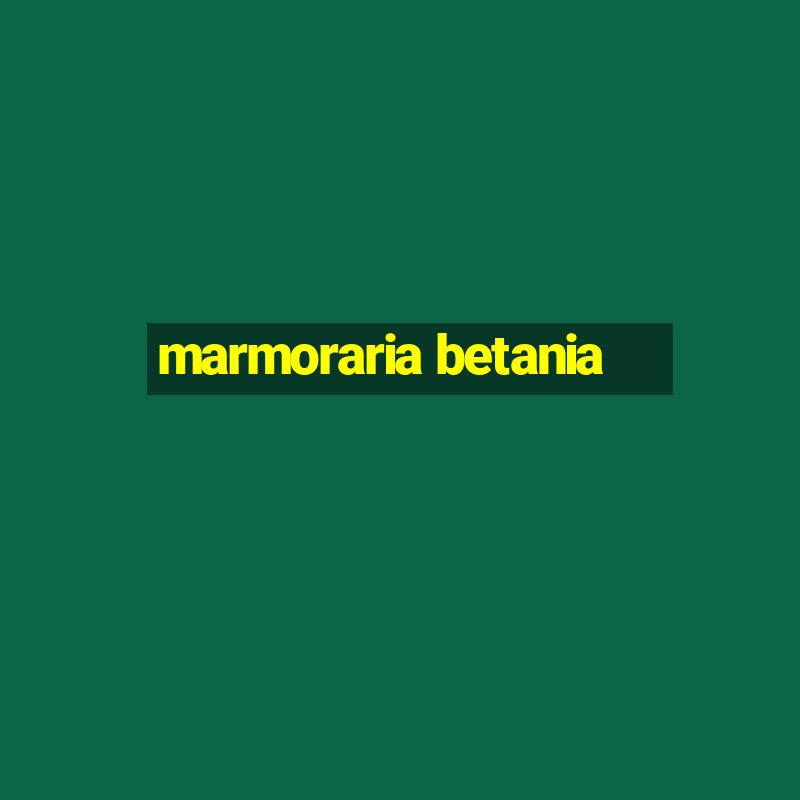 marmoraria betania