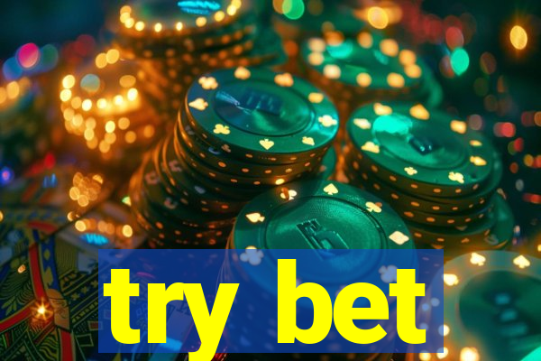 try bet