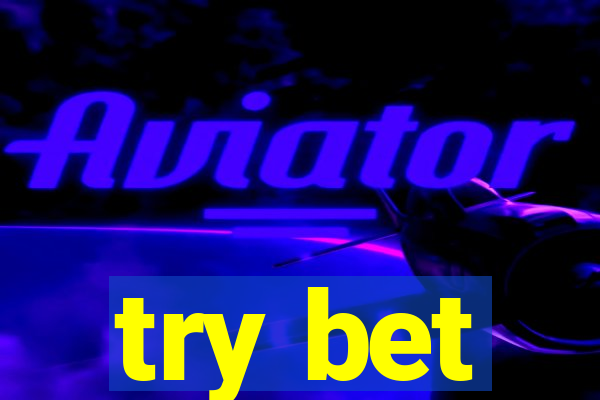 try bet